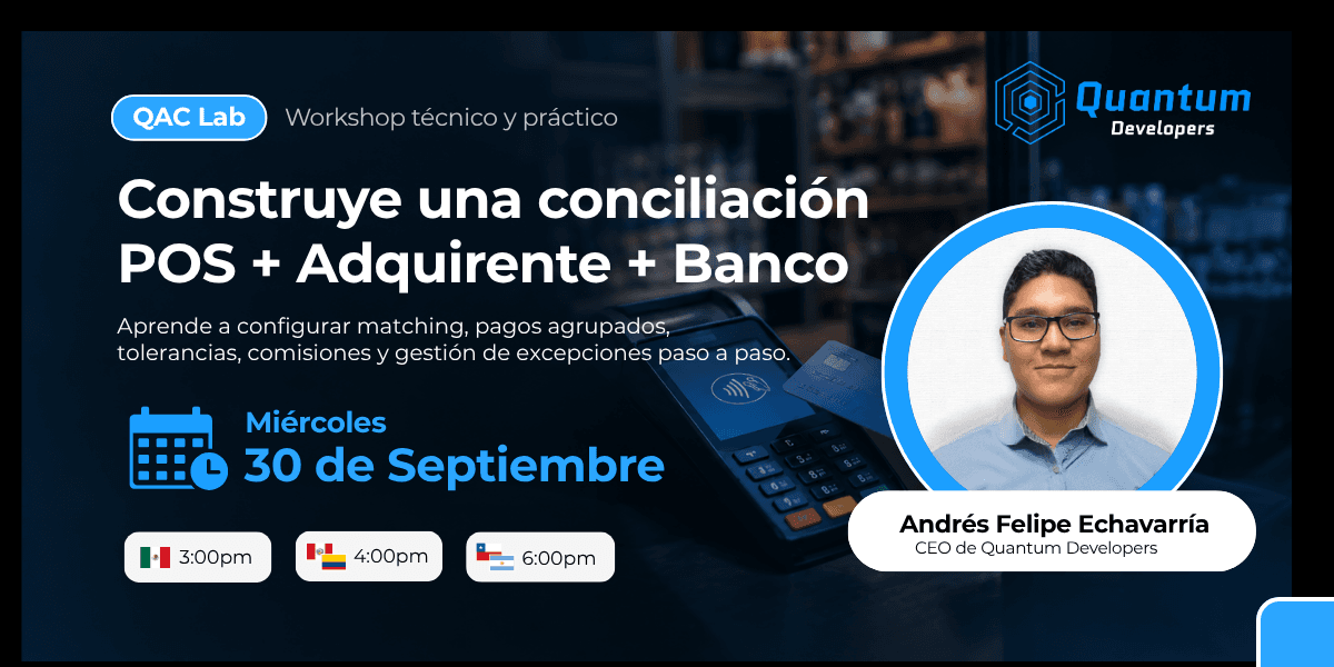 QAC Lab: Workshop práctico para construir una conciliación POS + Adquirente + Banco